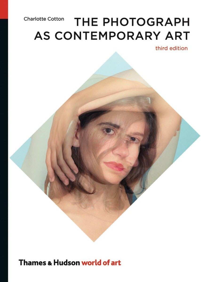 Charlotte Cotton The Photograph As Contemporary Art (Third Edition)