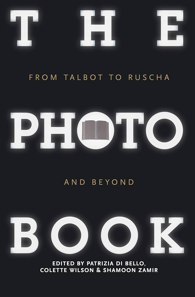 The Photo Book From Talbot To Ruscha And Beyond