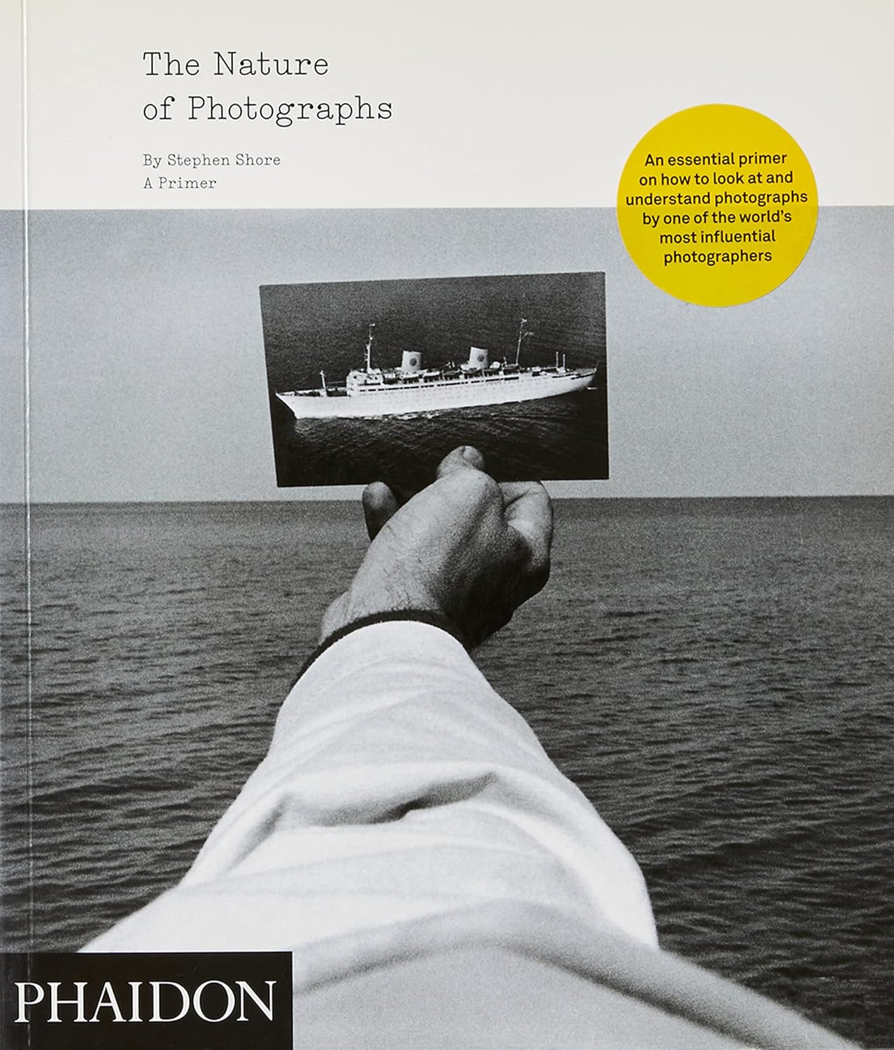 The Nature Of Photographs Stephen Shore A Primer