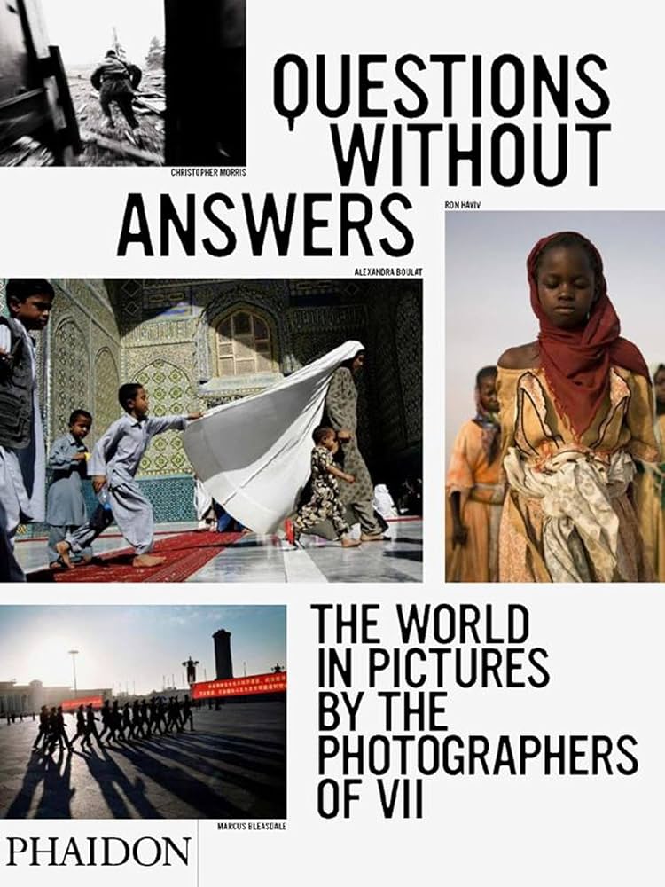 Questions Without Answers The world In Pictures By The Photographers Of Vll