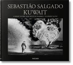 Sebastiao Salgado : Kuwail,A Desert On