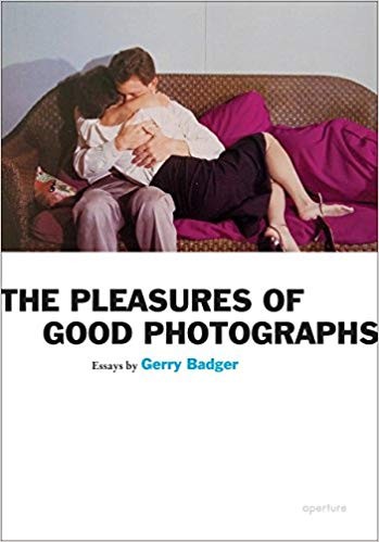 The Pleasures Of Good Photographs Gerry Badger