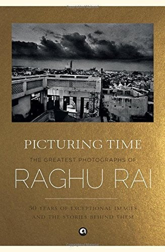 Raghu Rai - Picturing Time: The Greatest Photographs of Raghu Rai (Signed) 簽名版