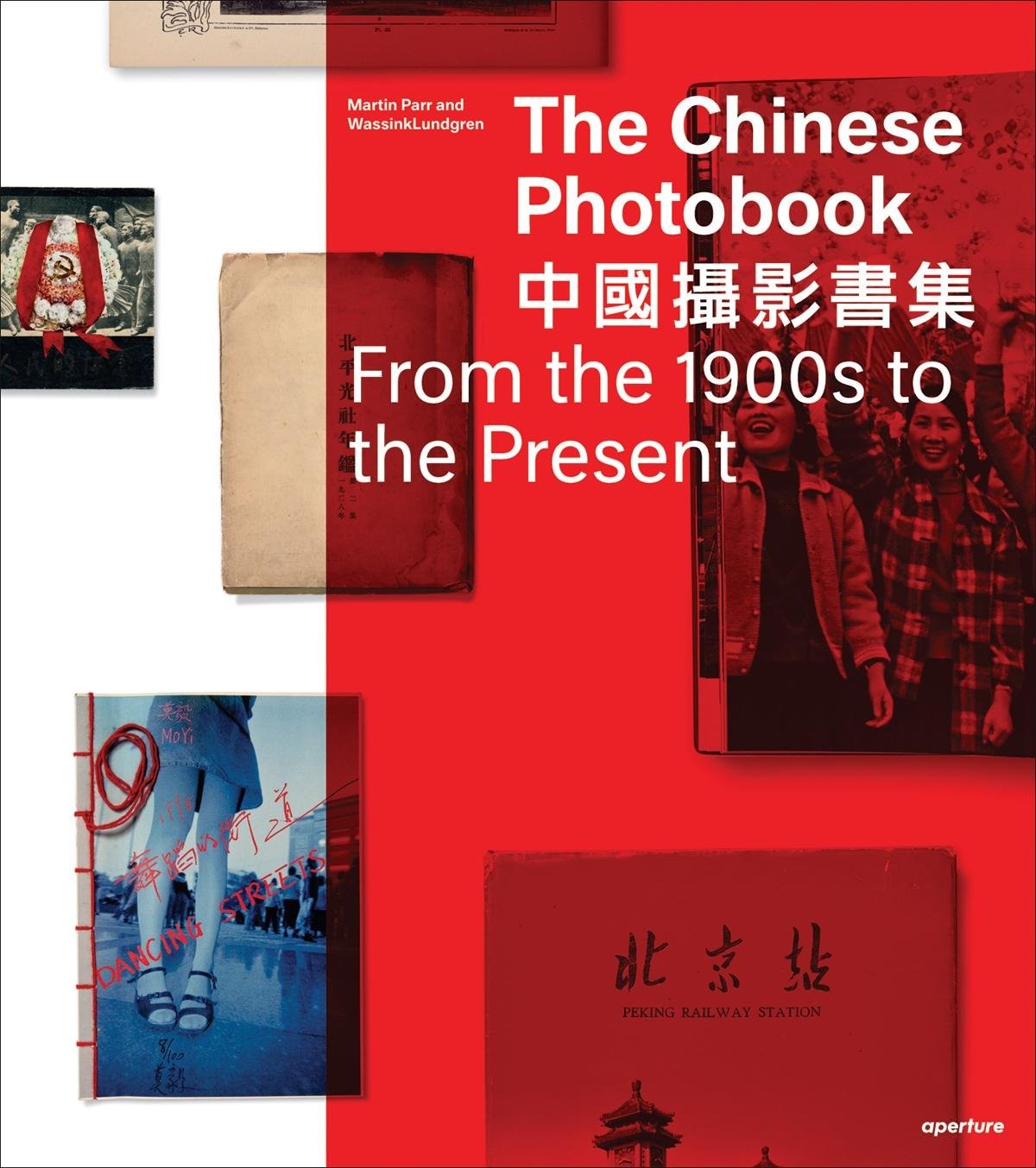 THe Chinese Photobook From The 1900s To The Present 中國攝影書集 Martin Parr And WassinkLundgren