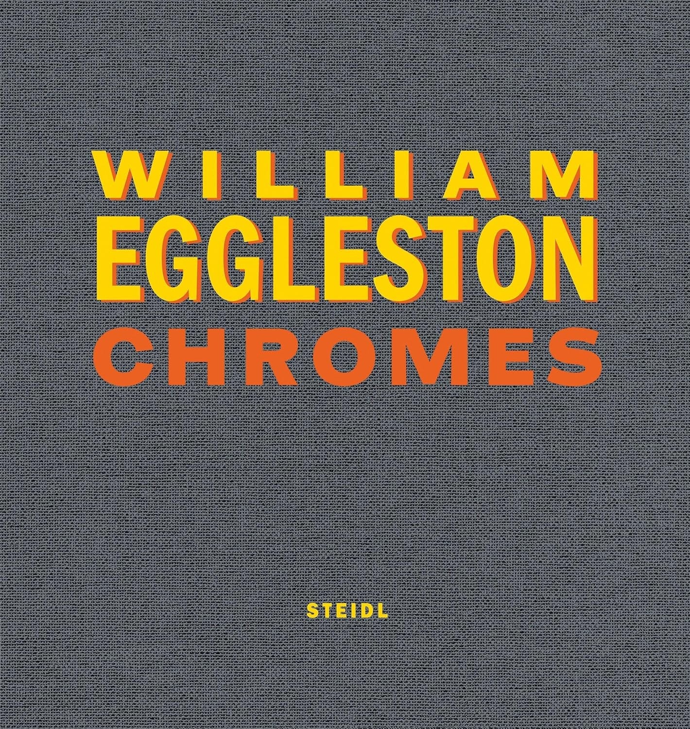 William Eggleston Chromes Steidl