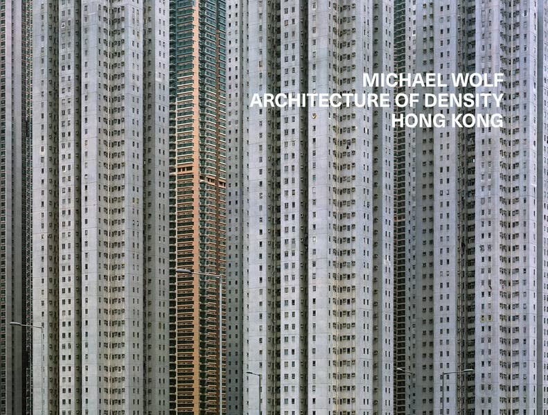 Micheal Wolf Architecture Of Density Hong Kong