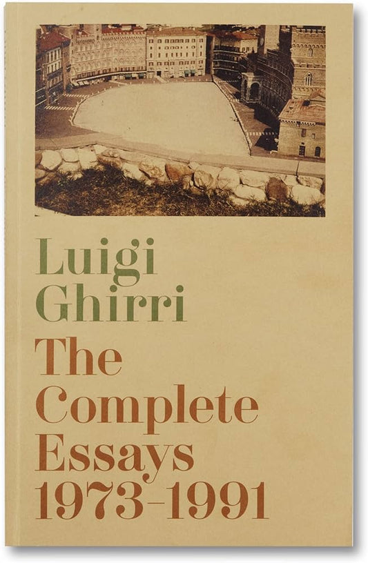 Luigi Ghirri  The Complete Essays 1973-1991