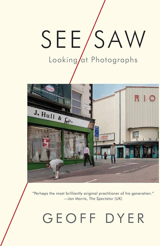 SEE SAW Looking At Photograph  Geoff Dyer