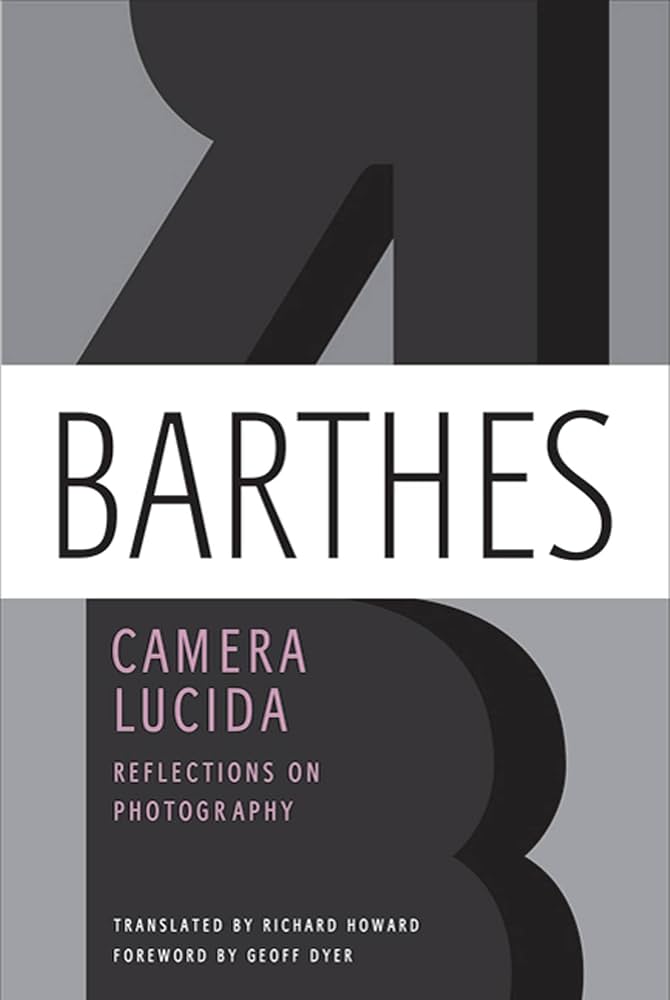 Roland Barthes  Camera Lucida  Reflections On Photography