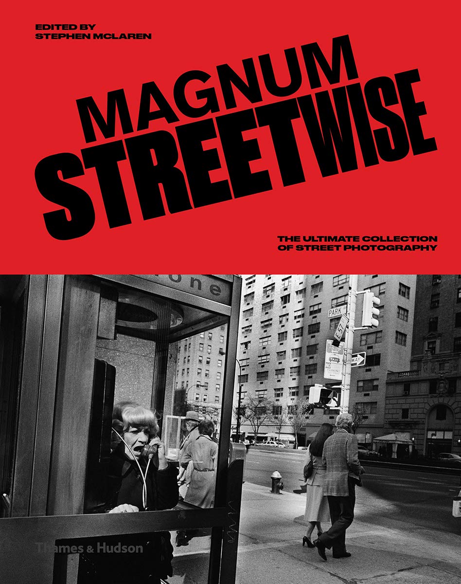 Magnum Streetwise  The Ultimate Collection Of Street Photography