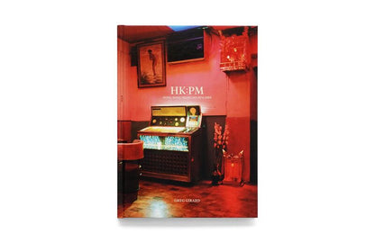 HK:PM Hong Kong Night Life 1974-1989 Greg Girard