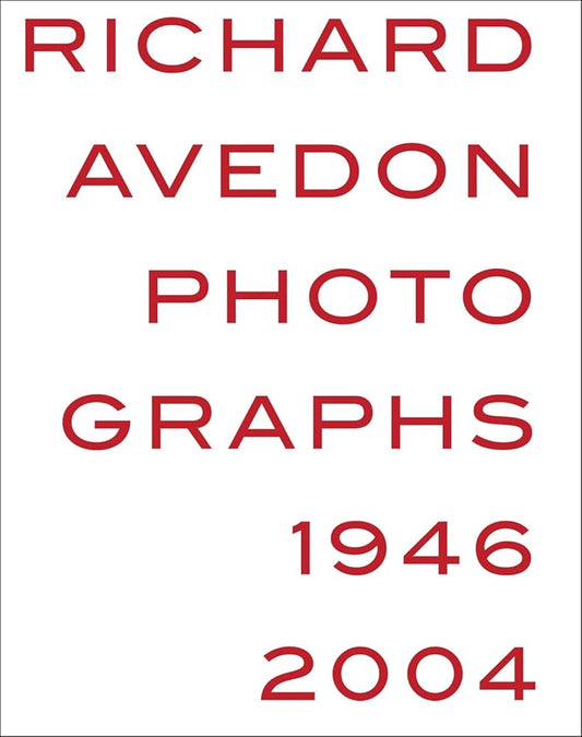 Richard Avedon Photographs 1946-2004