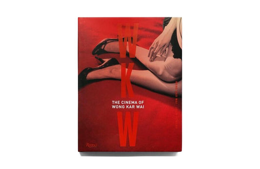 王家衛 WKW: The Cinema of Wong Kar Wai