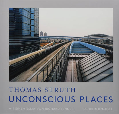Thomas Struth Unconscious Places