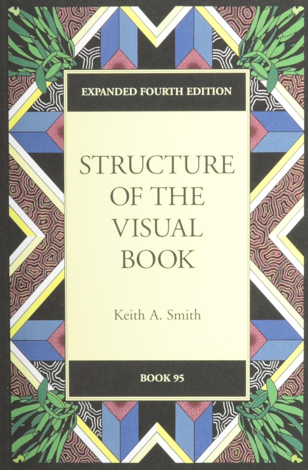 Keith A . Smith Structure Of The Visual Book (Expanded Fourth Edition) photobook