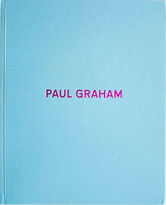 Photographs 1981-2006
Paul Graham
