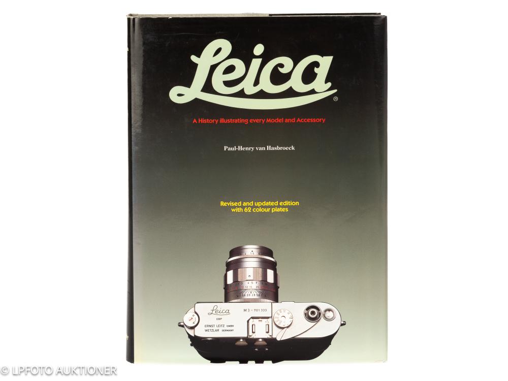 Leica : A History Illustrating Every Model And Accessory by Paul-Henry Van Hasbroeck