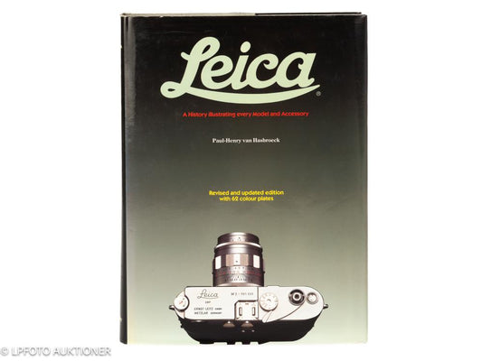Leica : A History Illustrating Every Model And Accessory by Paul-Henry Van Hasbroeck